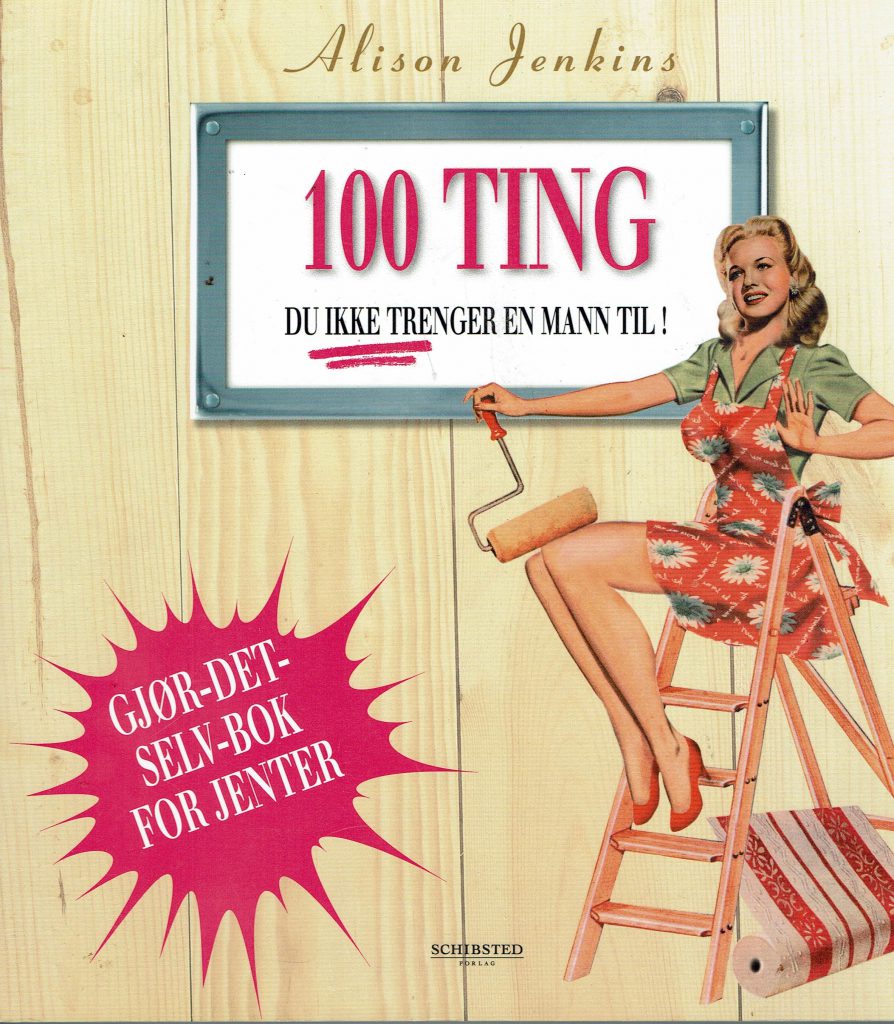 Omslag: 100 ting du ikke trenger en mann til (hft)